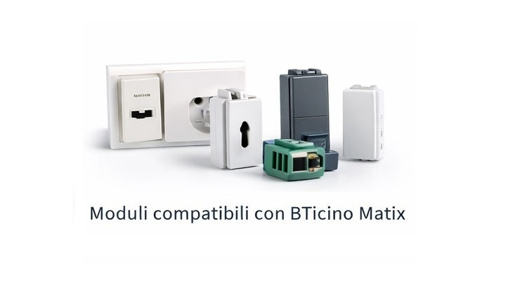 Moduli elettrici compatibili con BTicino Matix